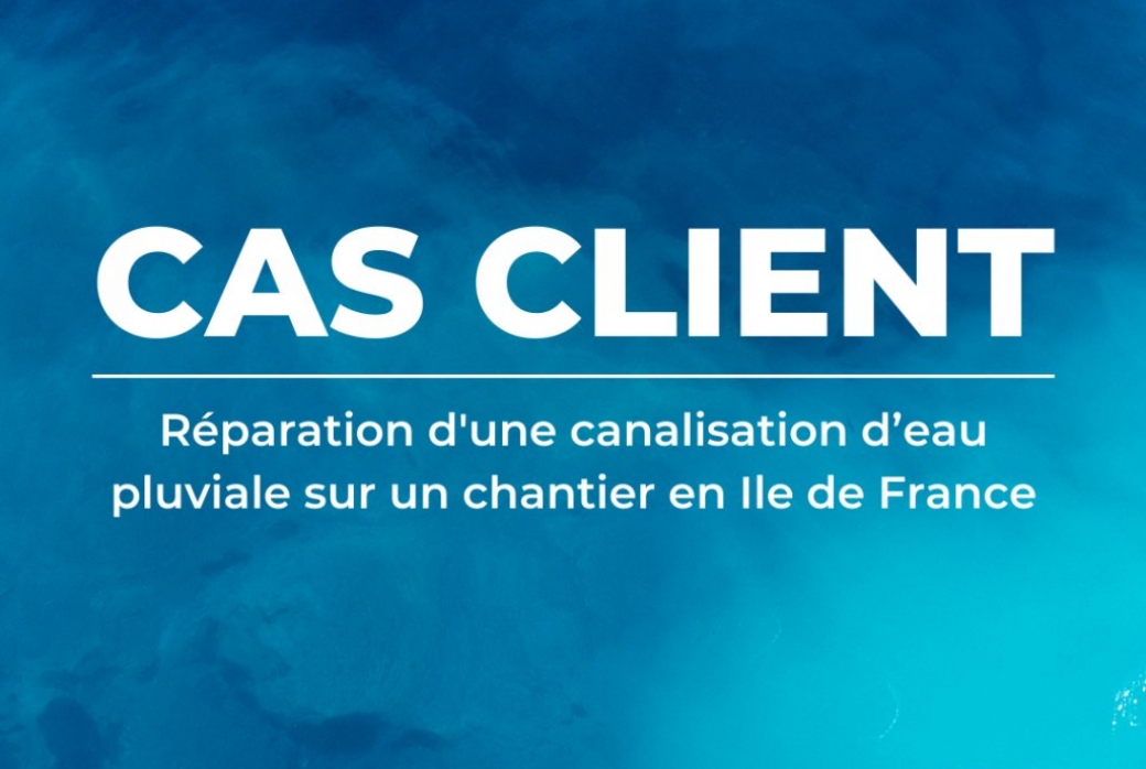 Réparation d'une canalisation d’eau pluviale sur un chantier en Ile de France